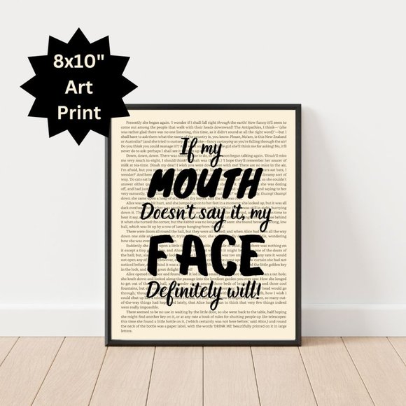 If my Mouth Doesn't Say it my Face Will Art Print, Funny Wall Art Print, Decor - Picture 3 of 4